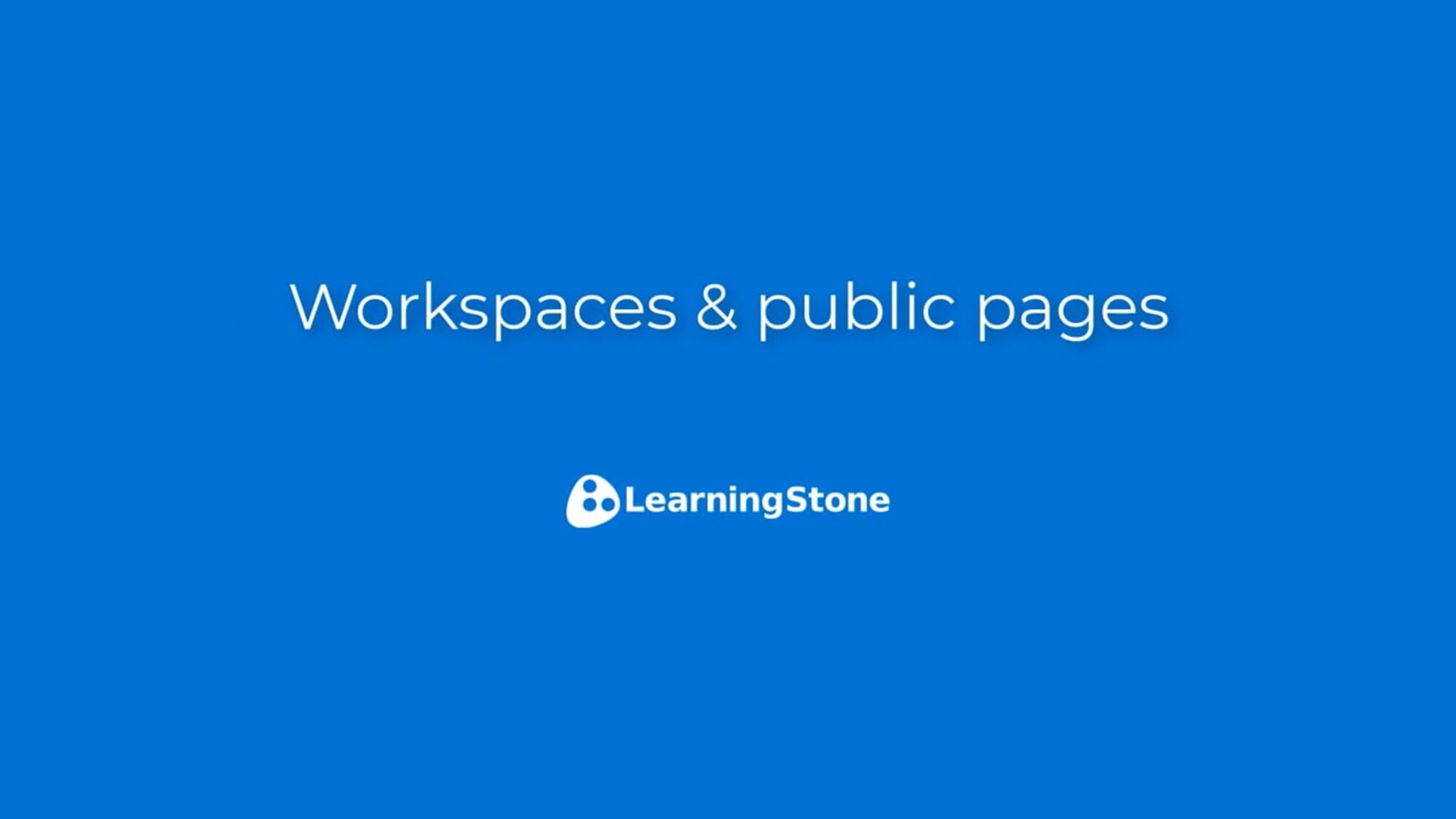 LearningStone workspaces & public pages