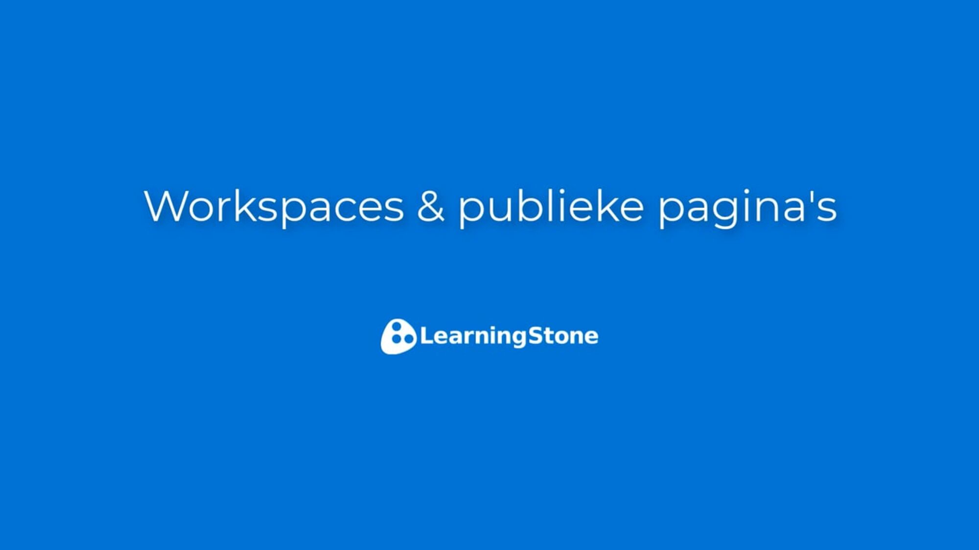 LearningStone workspaces & publieke pagina's